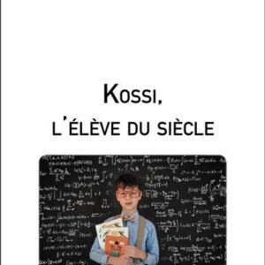 Kossi, l'élève du siècle
